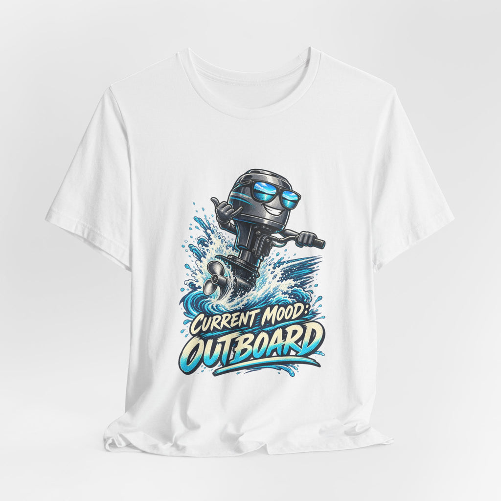 Current Mood: Outboard T-Shirt — Funny Boating and Outboard Motor Graphic Tee