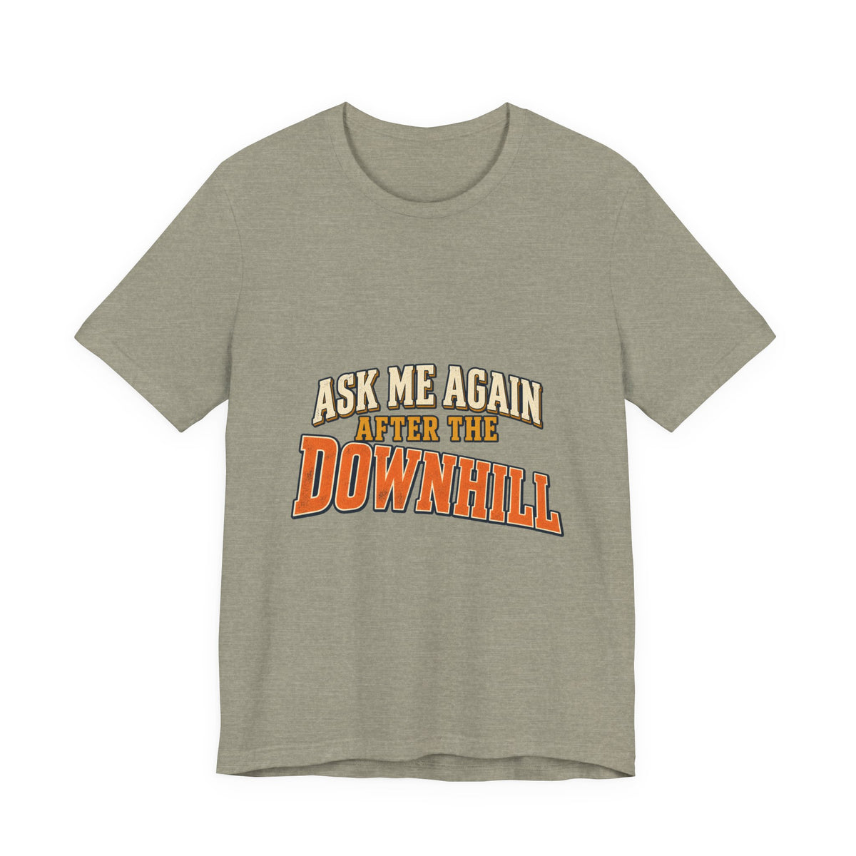 Ask Me Again After the Downhill T-Shirt — Vintage Cycling Humor Tee