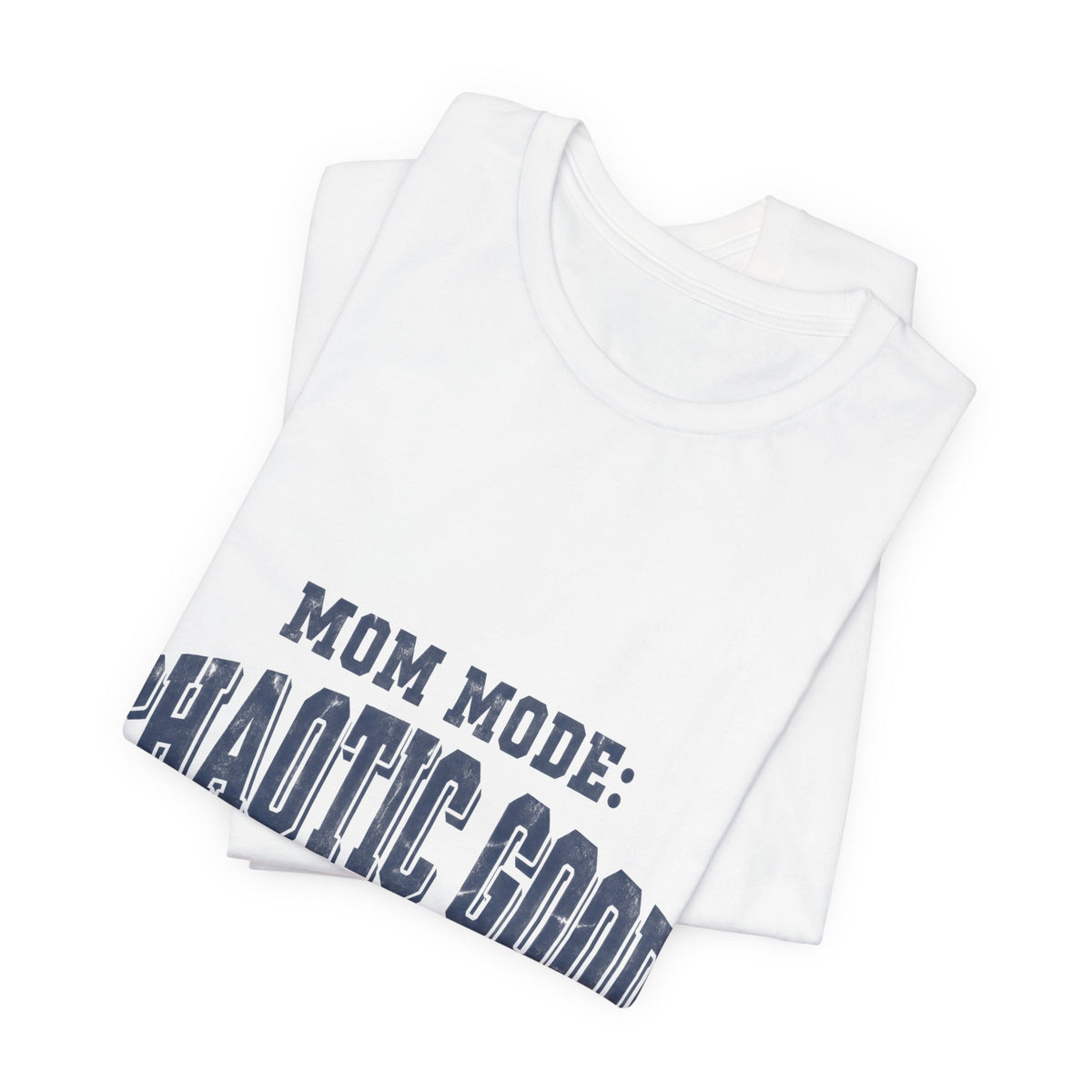 Mom Mode: Chaotic Good Tee — Funny Mom Shirt (Est. Naptime 2 A.M.)