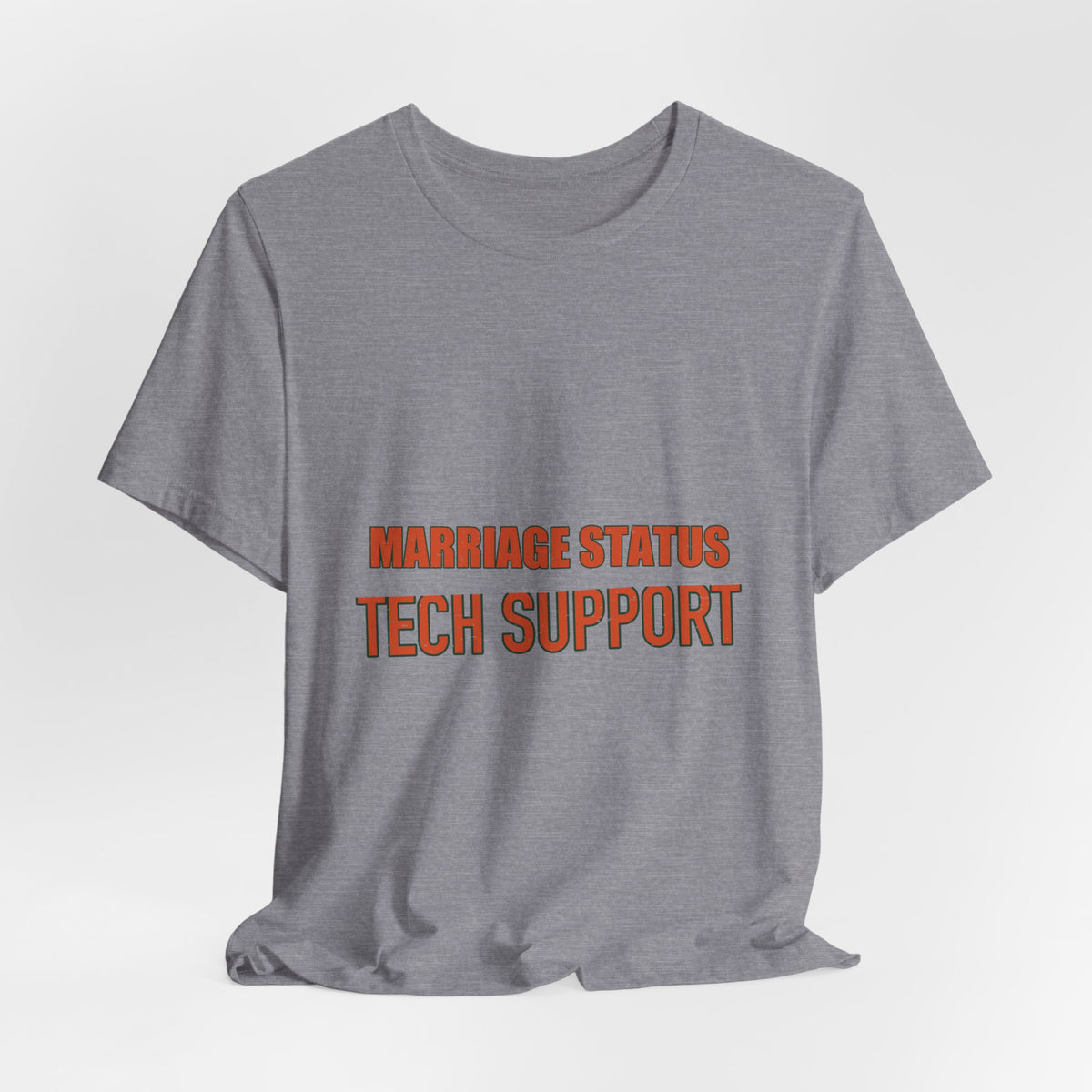Marriage Status Tech Support T-Shirt — Funny Relationship Humor Vintage Tee