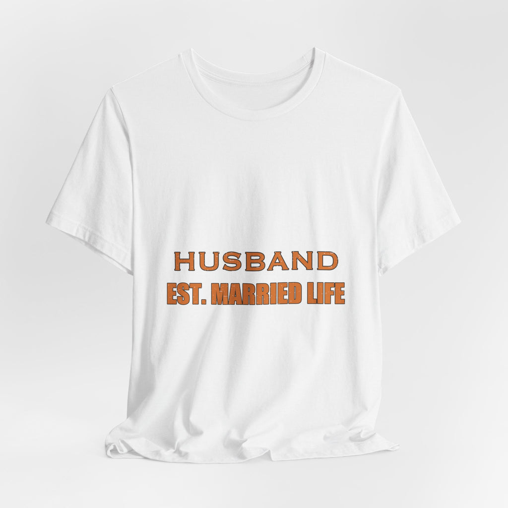 Husband Est. Married Life T-Shirt — Funny Marriage Humor Vintage Tee