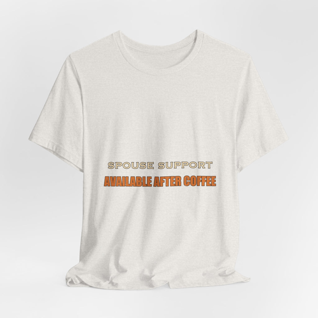 Spouse Support Available After Coffee T-Shirt — Funny Vintage Coffee Lover Tee