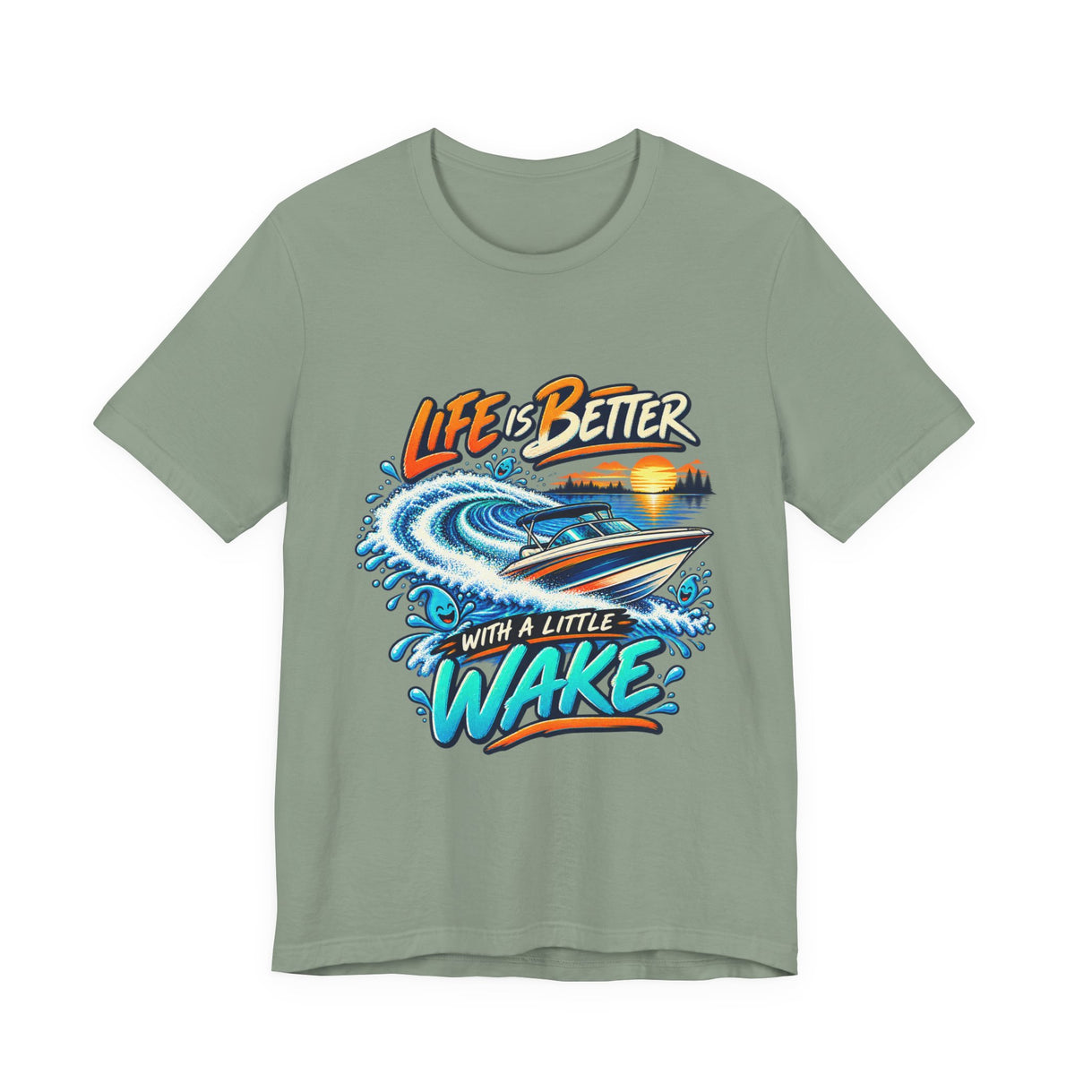 Life Is Better with a Little Wake T-Shirt — Vintage Boating and Lake Life Design