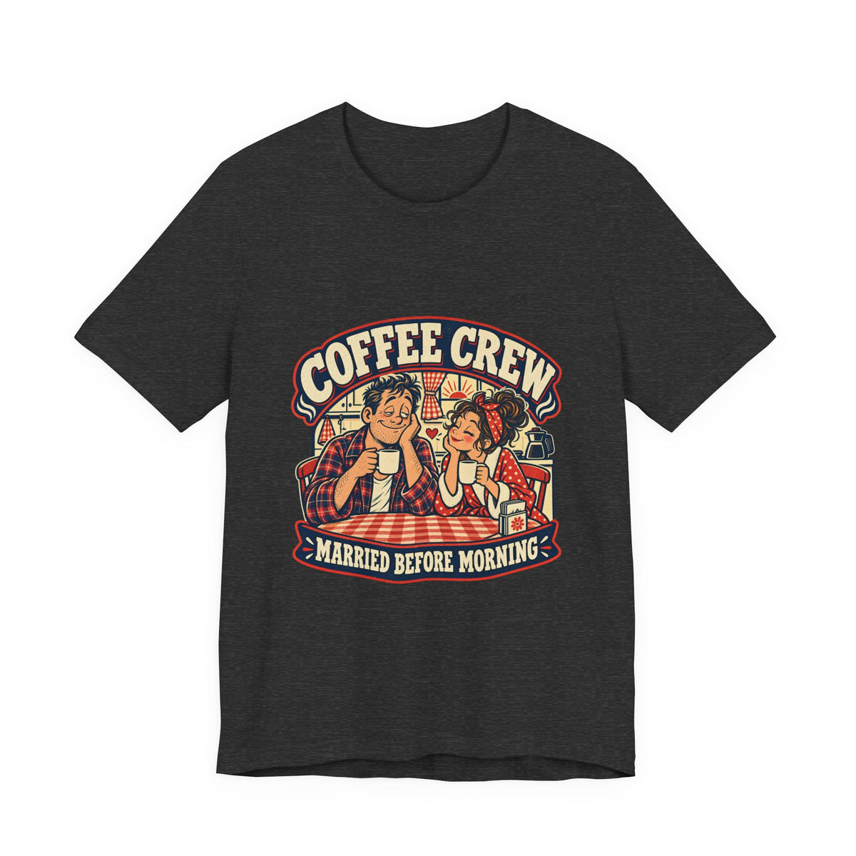 Coffee Crew Married Before Morning T-Shirt – Vintage Couple Coffee Humor Tee
