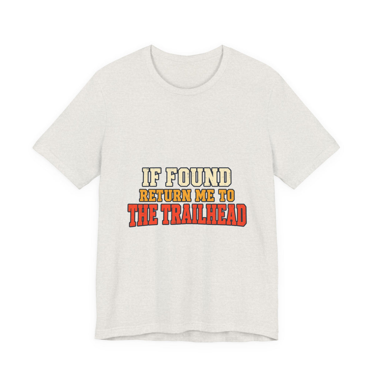 If Found Return Me to the Trailhead T-Shirt — Vintage Hiking Adventure Tee
