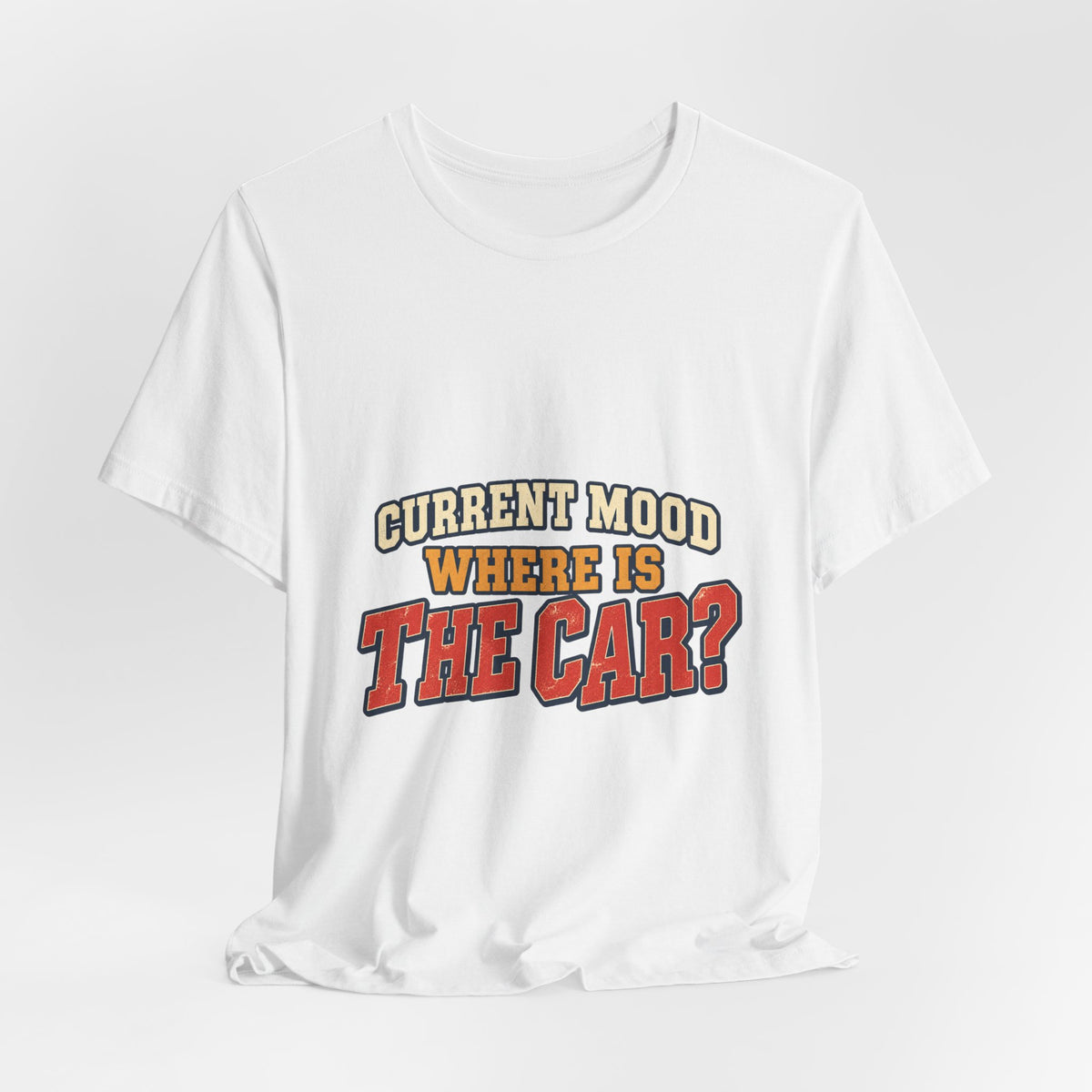 Current Mood Where Is the Car? Funny Vintage Car Owner T-Shirt