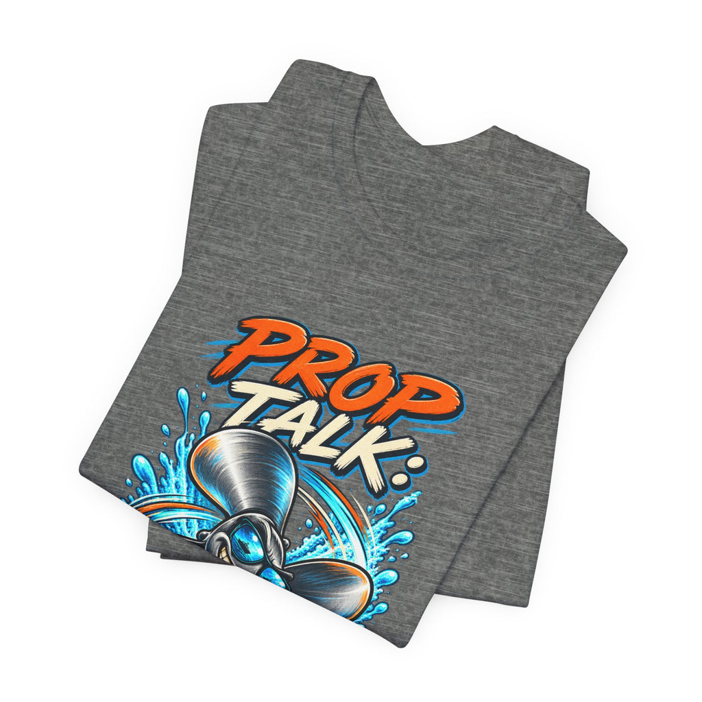 Prop Talk Spin First Ask Later T-Shirt – Playful Propeller Humor Tee