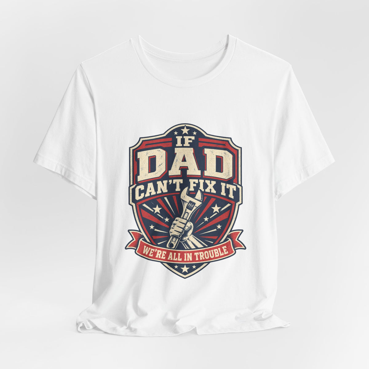 If Dad Can't Fix It T-Shirt, Vintage Wrench Mechanic Tee