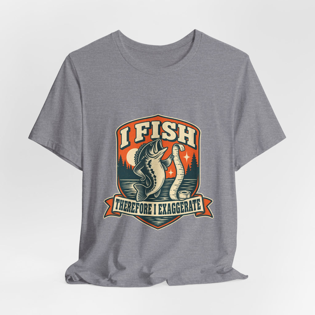 I Fish Therefore I Exaggerate T-Shirt — Vintage Fisherman Fish Tale Tee
