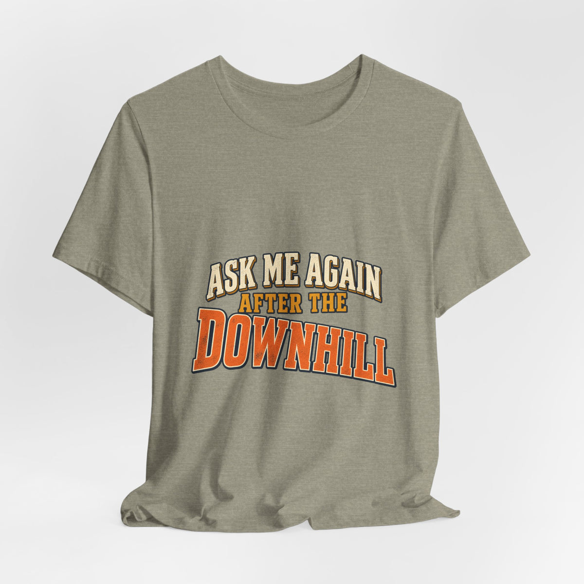 Ask Me Again After the Downhill T-Shirt — Vintage Cycling Humor Tee