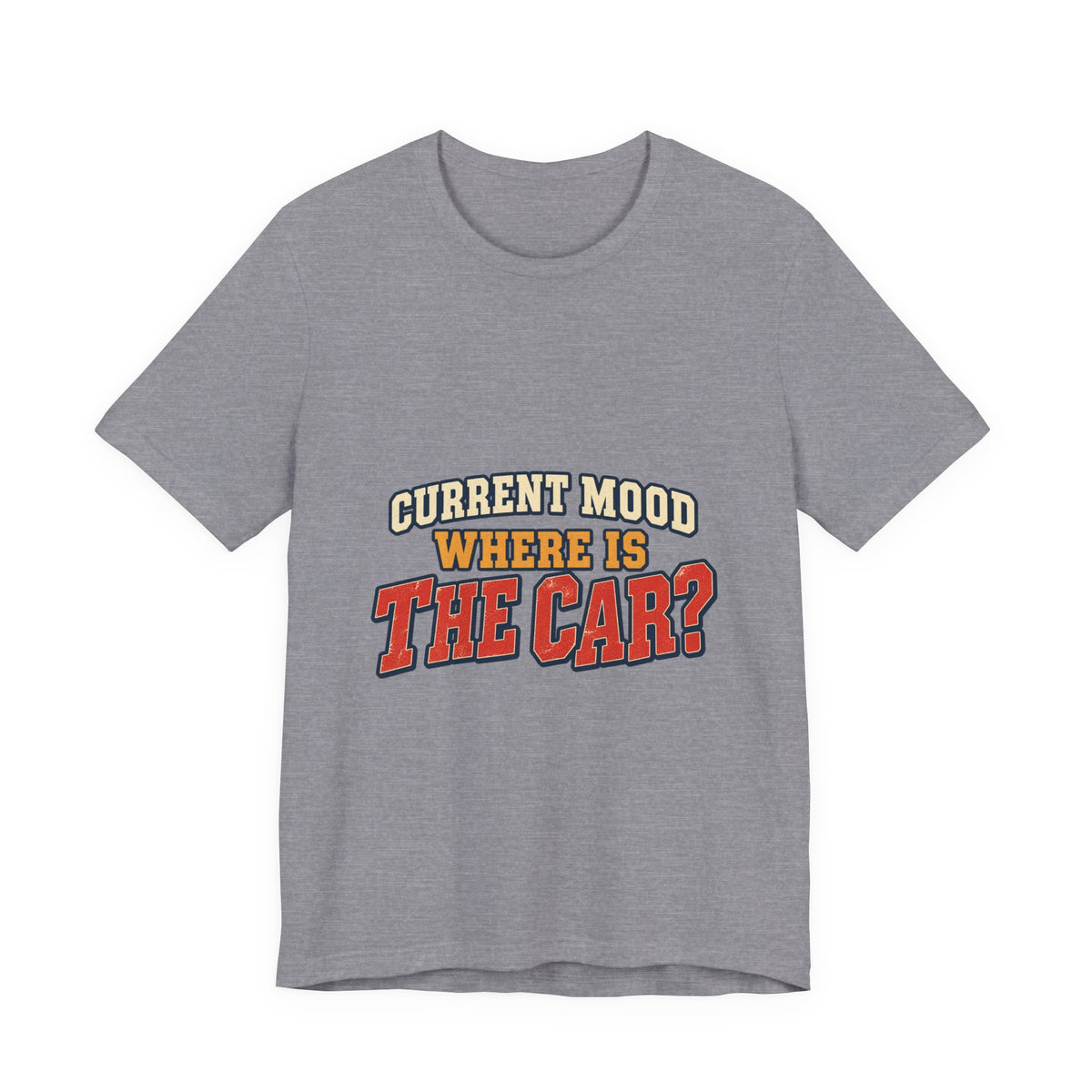 Current Mood Where Is the Car? Funny Vintage Car Owner T-Shirt
