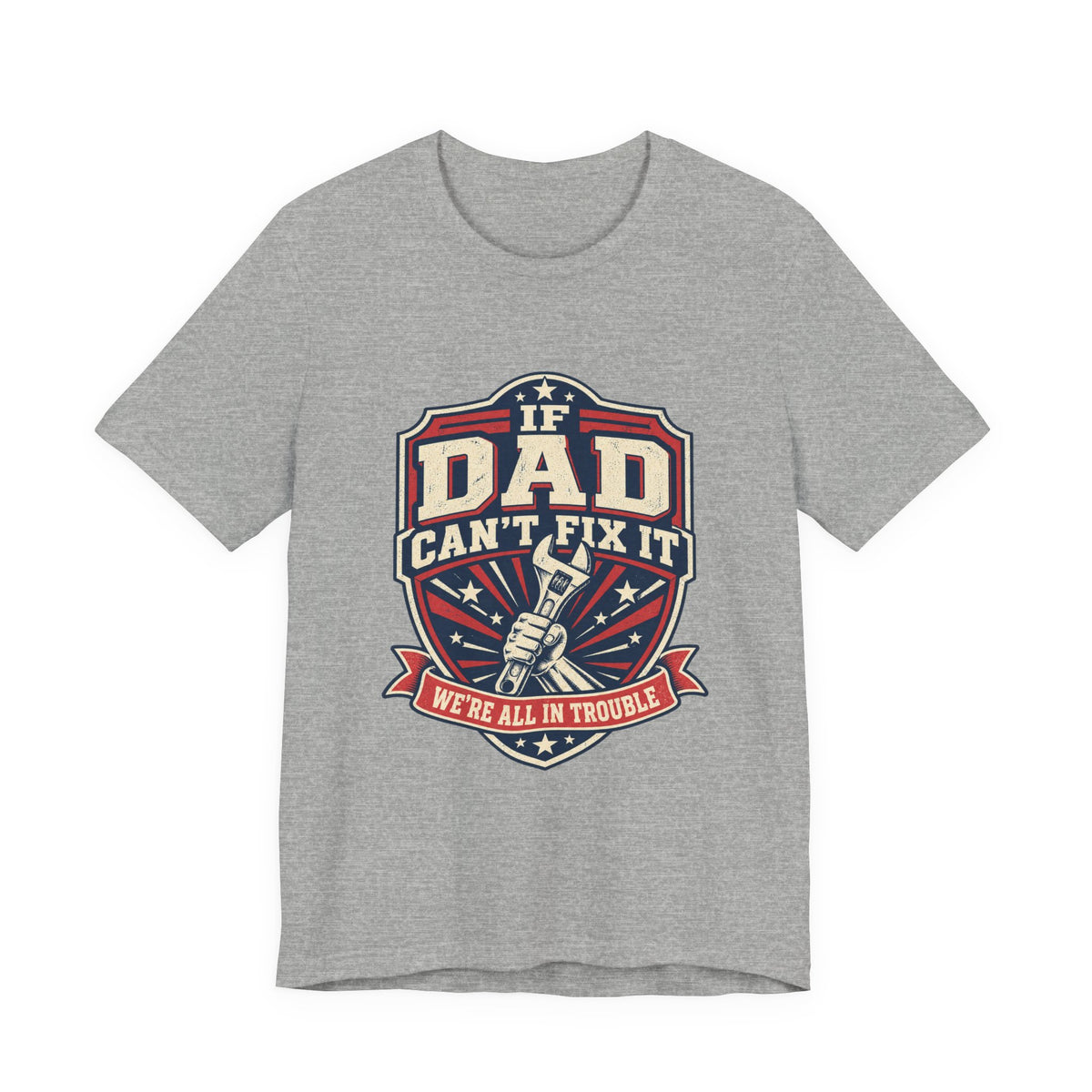 If Dad Can't Fix It T-Shirt, Vintage Wrench Mechanic Tee