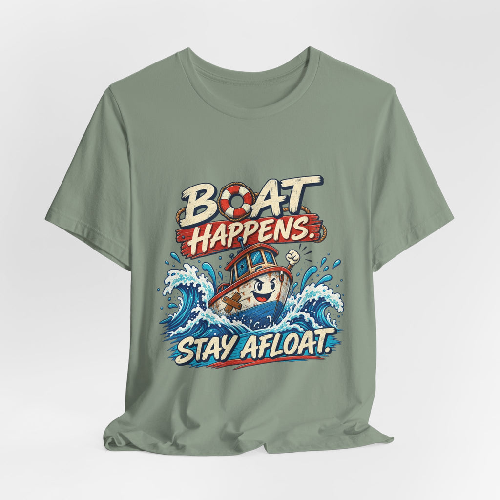 Boat Happens Stay Afloat T-Shirt — Funny Vintage Nautical Boat Humor Tee