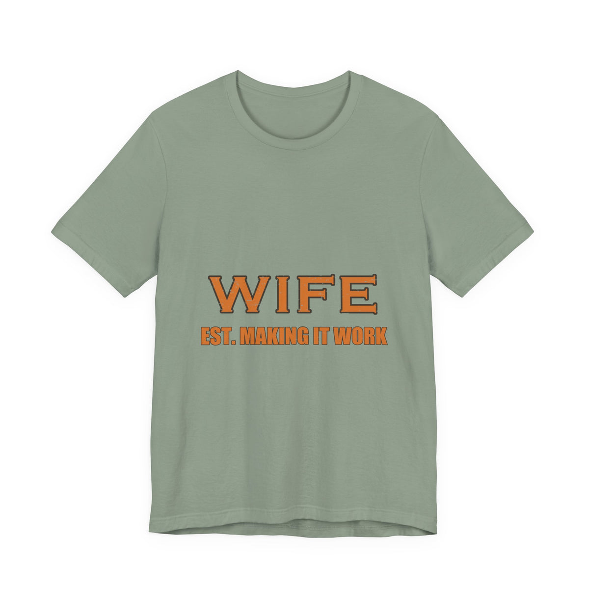 Wife Est. Making It Work T-Shirt — Funny Vintage Marriage Humor Tee
