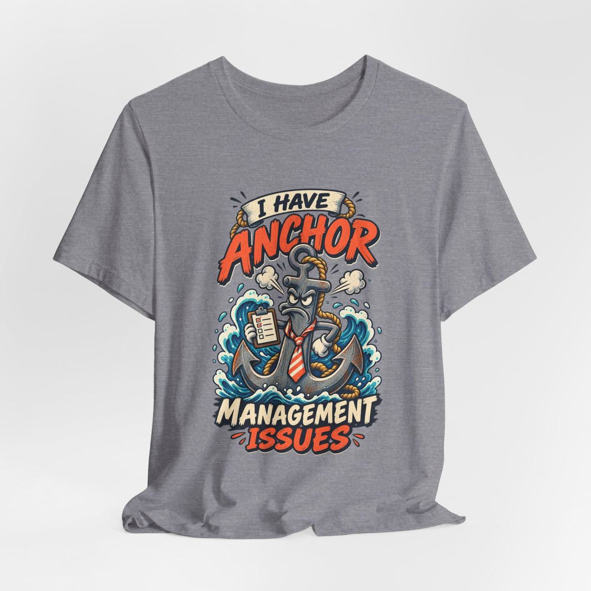 I Have Anchor Management Issues T-Shirt — Nautical Ocean Humor Tee