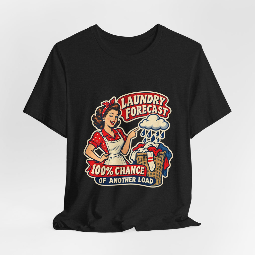 Laundry Forecast T-Shirt — 100% Chance of Another Load Vintage Laundry Humor Tee