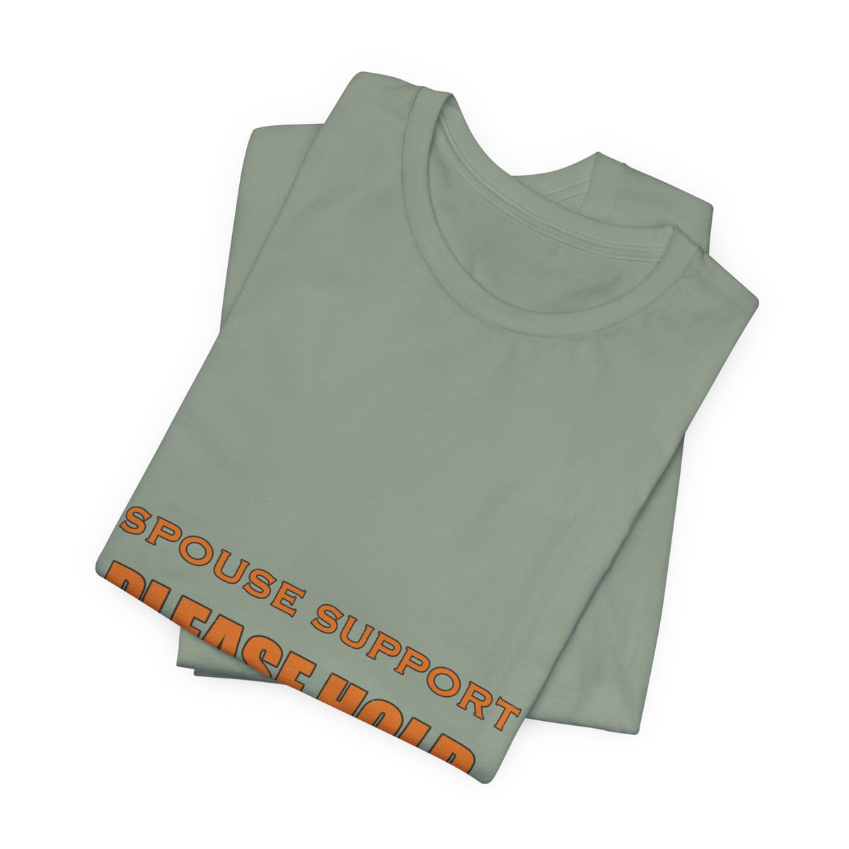 Spouse Support Please Hold T-Shirt — Funny Vintage Marriage Humor Tee