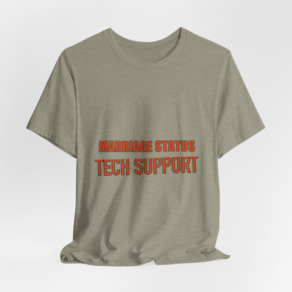 Marriage Status Tech Support T-Shirt — Funny Relationship Humor Vintage Tee