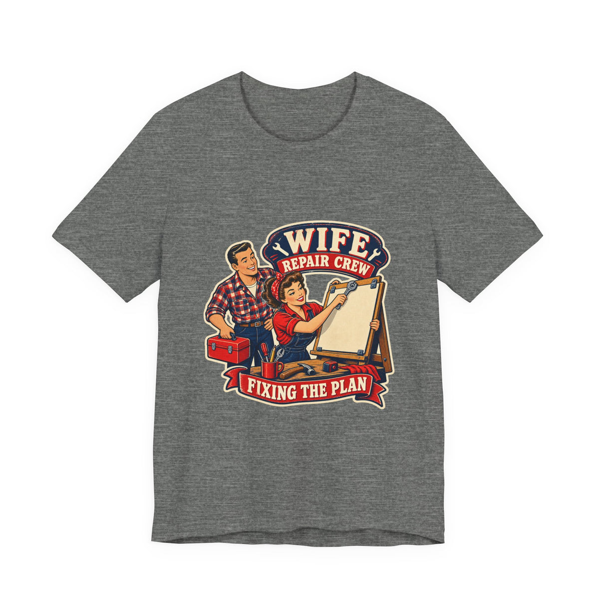 Wife Repair Crew T-Shirt, Fixing the Plan Retro Couple Humor Tee