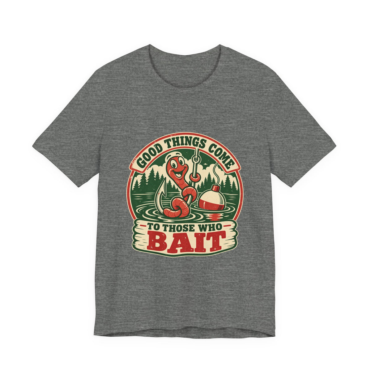 Good Things Come to Those Who Bait T-Shirt — Vintage Fishing Worm and Lake Tee