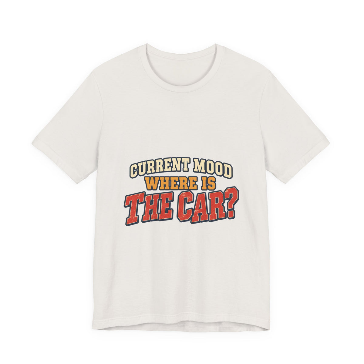 Current Mood Where Is the Car? Funny Vintage Car Owner T-Shirt