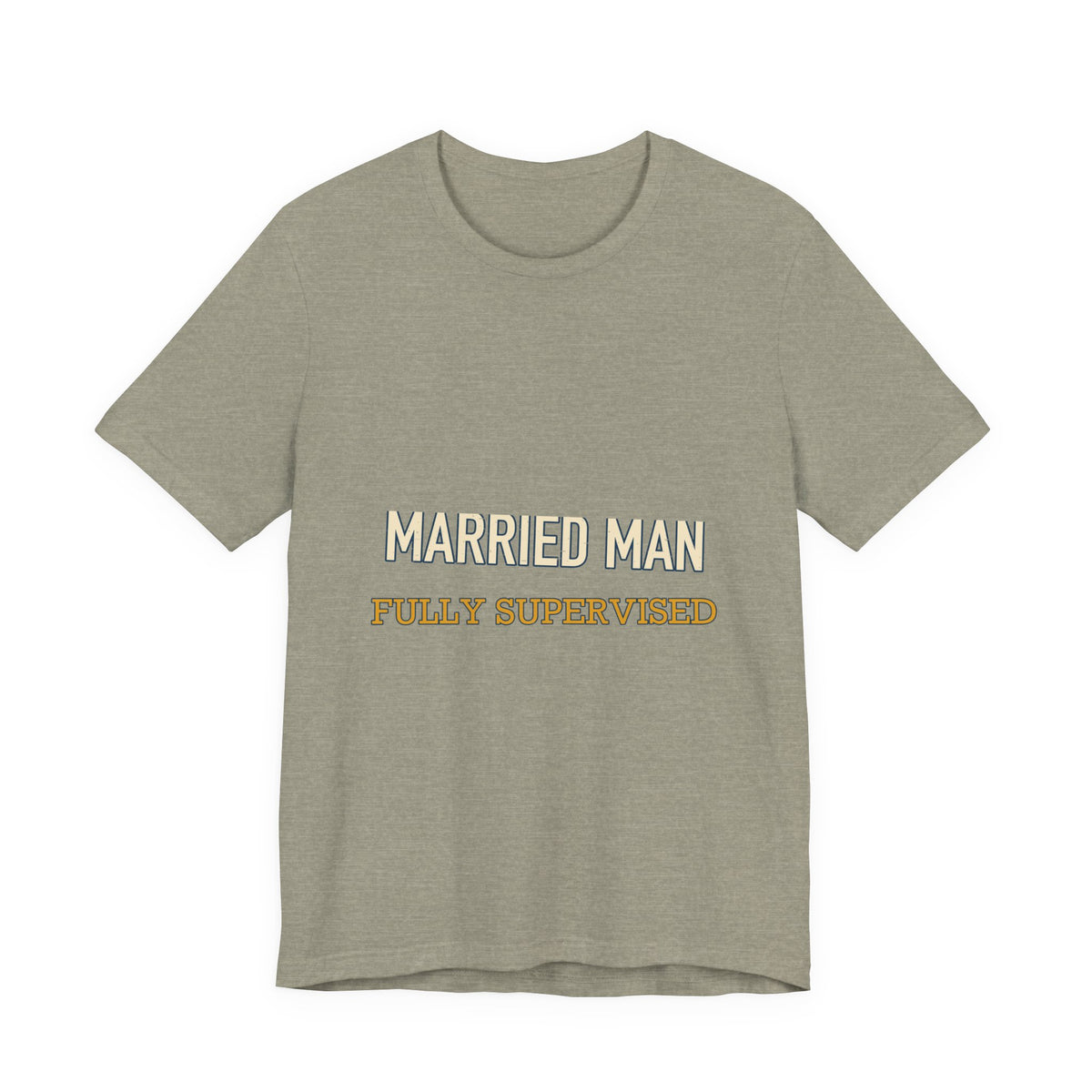 Married Man Fully Supervised T-Shirt — Funny Vintage Marriage Humor Tee