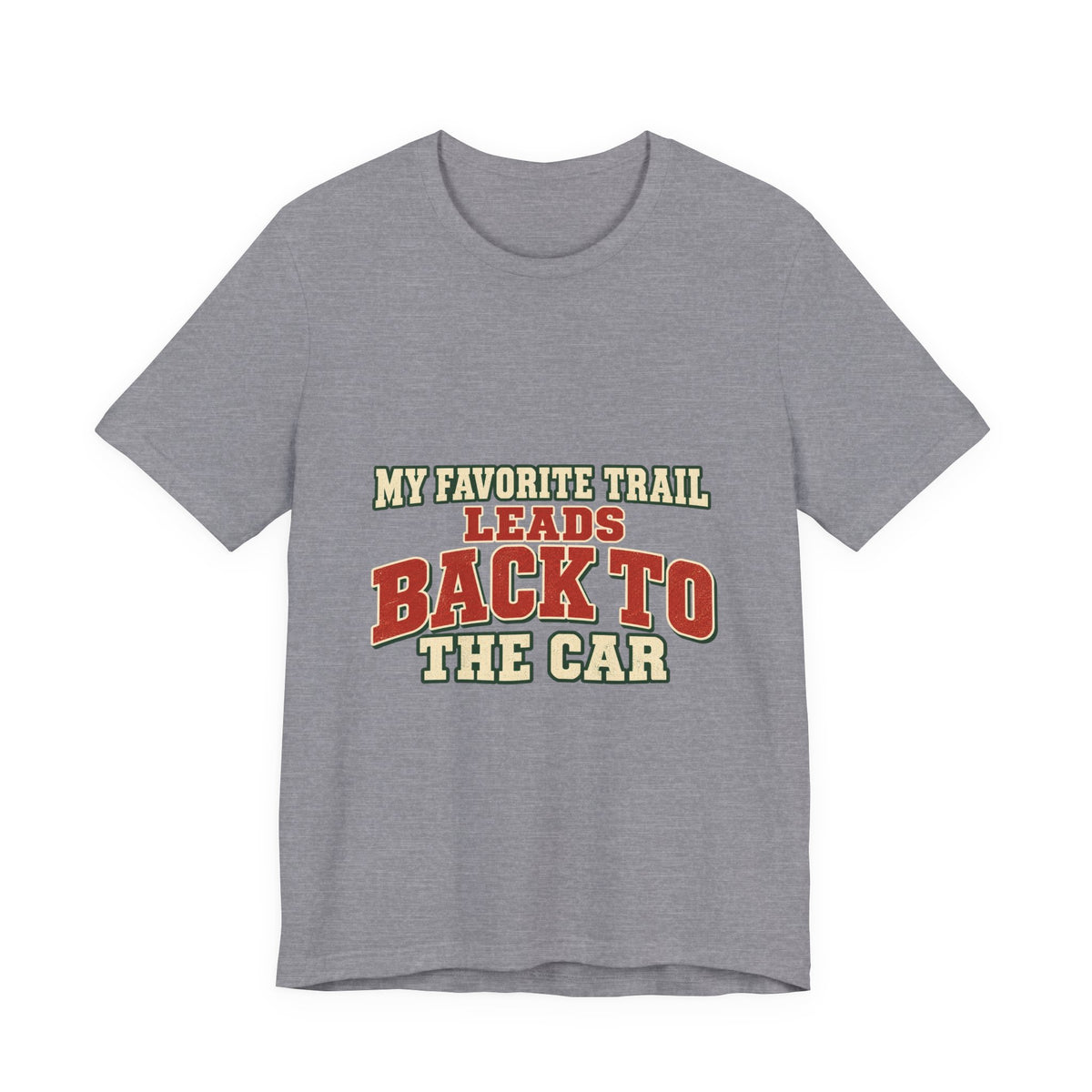 My Favorite Trail Leads Back to the Car T-Shirt — Vintage Hiking Humor Tee