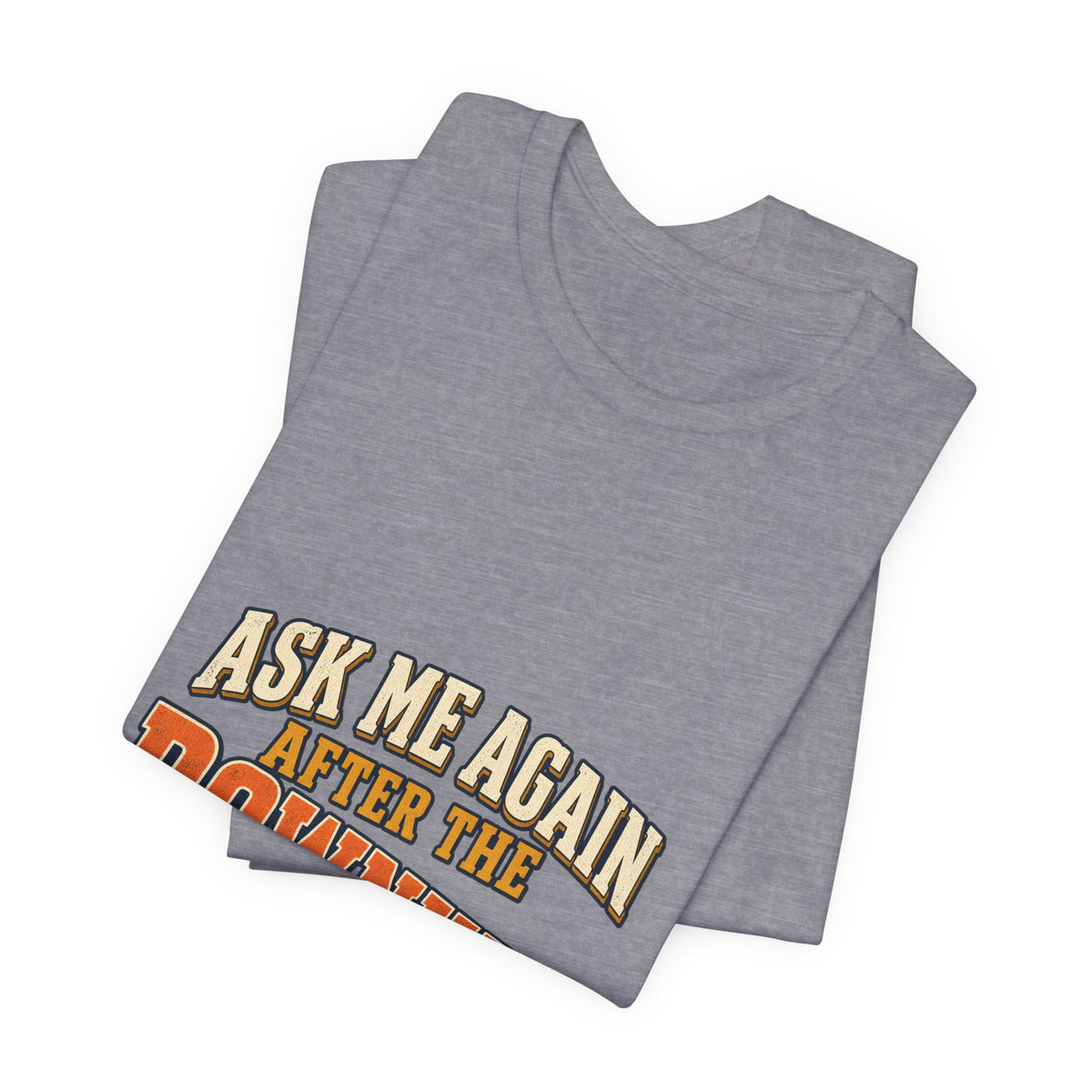Ask Me Again After the Downhill T-Shirt — Vintage Cycling Humor Tee