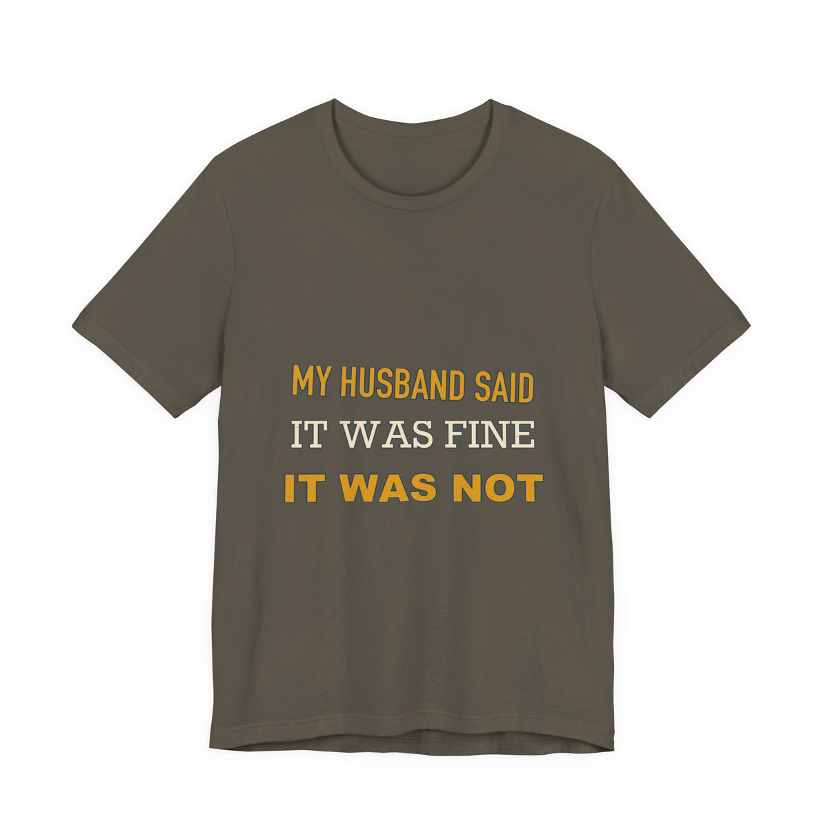 My Husband Said It Was Fine T-Shirt — Funny Marriage Quote Vintage Typography Tee