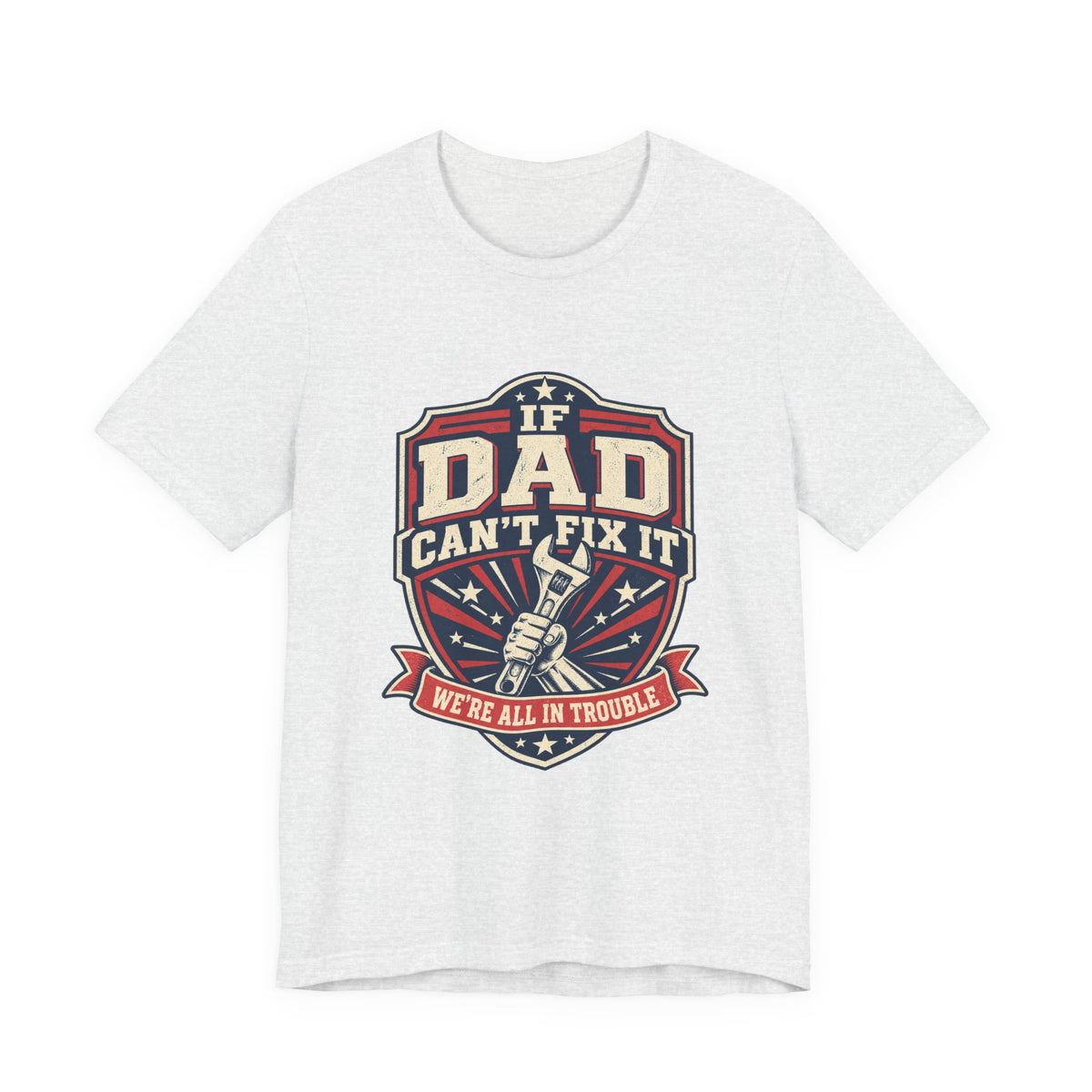 If Dad Can't Fix It T-Shirt, Vintage Wrench Mechanic Tee