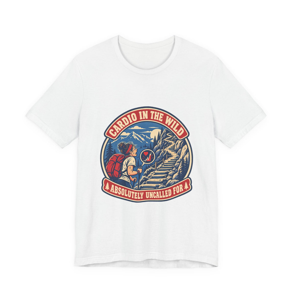 Cardio in the Wild T-Shirt — Absolutely Uncalled For Funny Hiking Workout Tee